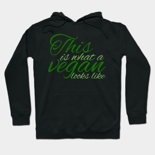 This is What a Vegan Looks Like Hoodie